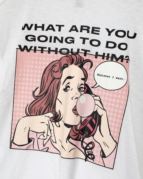 What Are You Going To Do Without Him Remix Boyfriend Tee